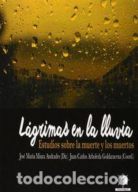 B&uuml;cher: LAGRIMAS EN LA LLUVIA ESTUDIOS SOBRE LA MUERTE Y LOS MUERTO - MIURA ANDRADES, JOSE MARIA