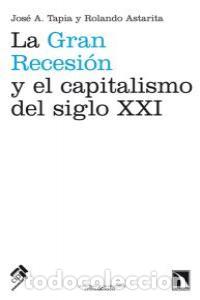 Libros: GRAN RECESION Y EL CAPITALISMO DEL SIGLO XXI,LA - TAPIA, JOSE A