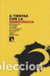 Livres: A TIENTAS CON LA DEMOCRACIA - MARTIN GARCIA, OSCAR J.