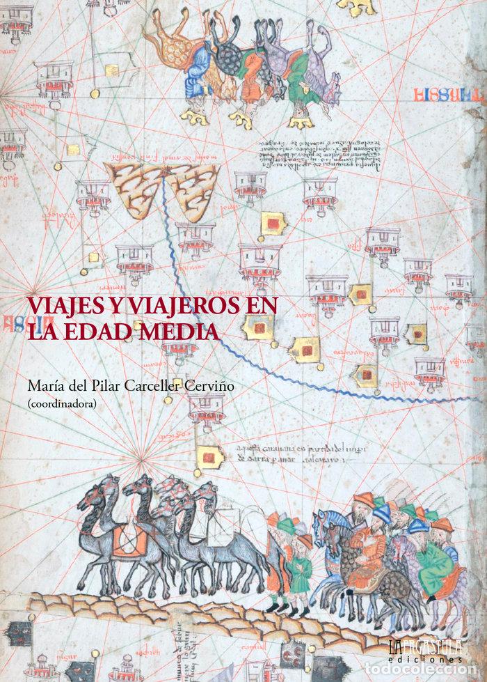 Libros: VIAJES Y VIAJEROS EN LA EDAD MEDIA - CARCELLER CERVI&Ntilde;O, MARIA PILAR
