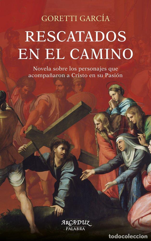 Libri: RESCATADOS EN EL CAMINO - MARIA GORETTI GARCIA MORALES