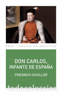 Livros: DON CARLOS INFANTE DE ESPA&Ntilde;A - SCHILLER, FRIEDRICH