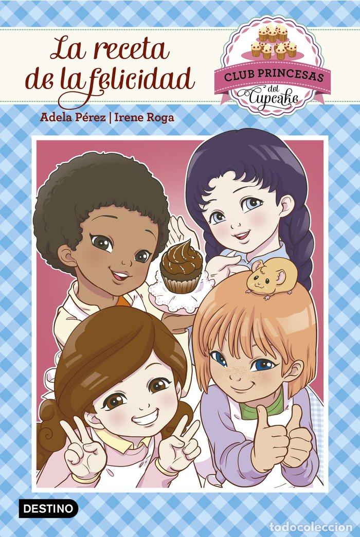 B&uuml;cher: CLUB PRINCESAS DEL CUPCAKE 3 LA RECETA DE LA FELICIDAD - PEREZ LLADO, ADELA