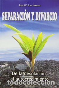 B&uuml;cher: SEPARACION Y DIVORCIO. DE LA DESOLACION AL AUTOCRECIMIENTO - BOAL HERRANZ, ROSA MARIA
