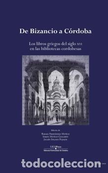 Libros: DE BIZANCIO A CORDOBA - FERNANDEZ MU&Ntilde;OZ, RAFAEL