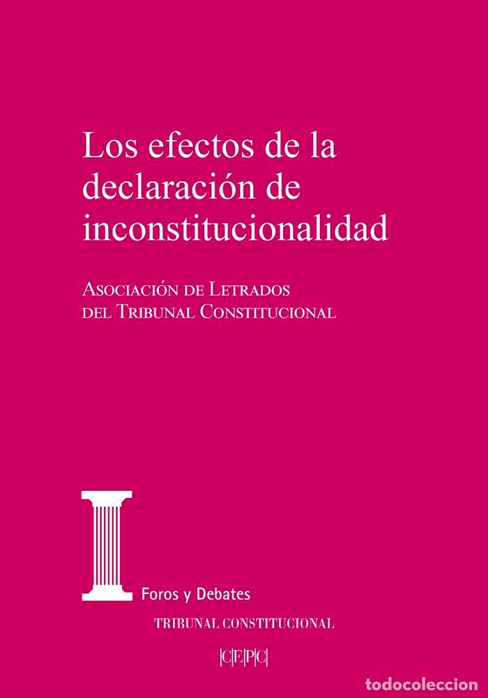 Libri: LOS EFECTOS DE LA DECLARACION DE INCONSTITUCIONALIDAD - AA.VV.