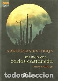 books: APRENDIZA DE BRUJA MI VIDA CON CARLOS CASTANEDA - WALLACE AMY