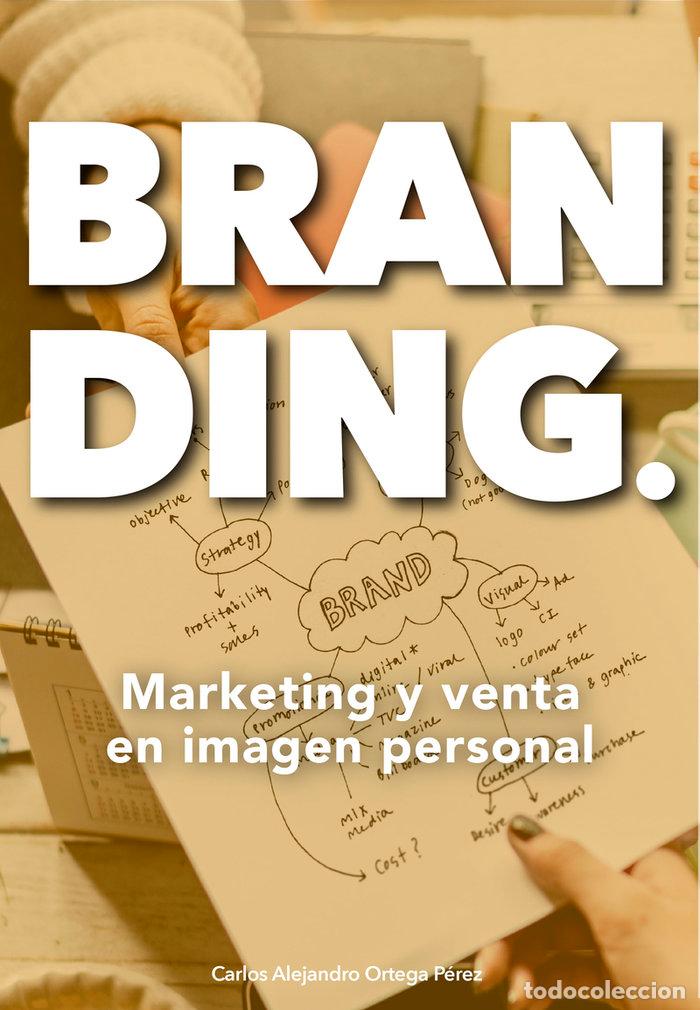 books: BRANDING MARKETING Y VENTA EN IMAGEN PERSONAL - ORTEGA PEREZ, CARLOS ALEJANDRO