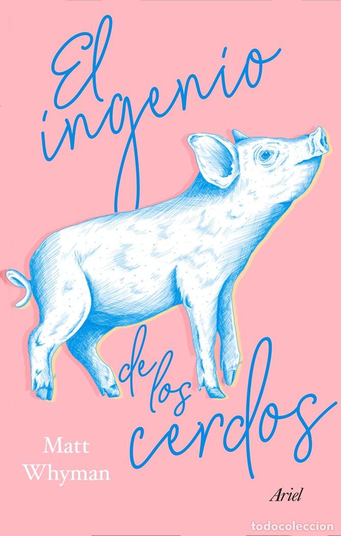 B&uuml;cher: EL INGENIO DE LOS CERDOS - MATT WHYMAN