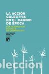 Libri: ACCION COLECTIVA EN EL CAMBIO DE EPOCA,LA - BRITO DIAZ, JUAN MANUEL