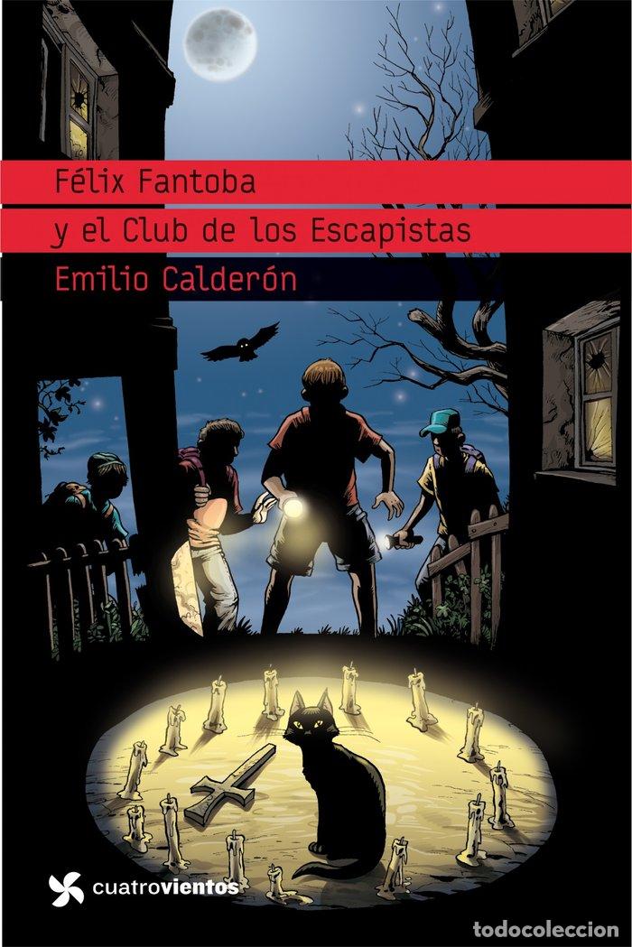 Libri: FELIX FANTOBA Y EL CLUB DE LOS ESCAPISTAS - CALDERON, EMILIO
