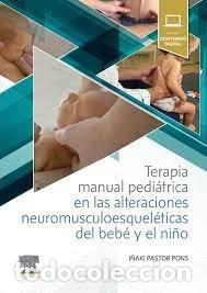 Libros: TERAPIA MANUAL EN PEDIATRIA ALTERACIONES MUSCULOESQUELETICA - PASTOR PONS