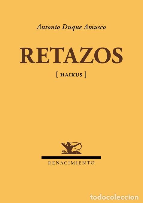 Livros: RETAZOS HAIKUS - DUQUE AMUSCO, ANTONIO