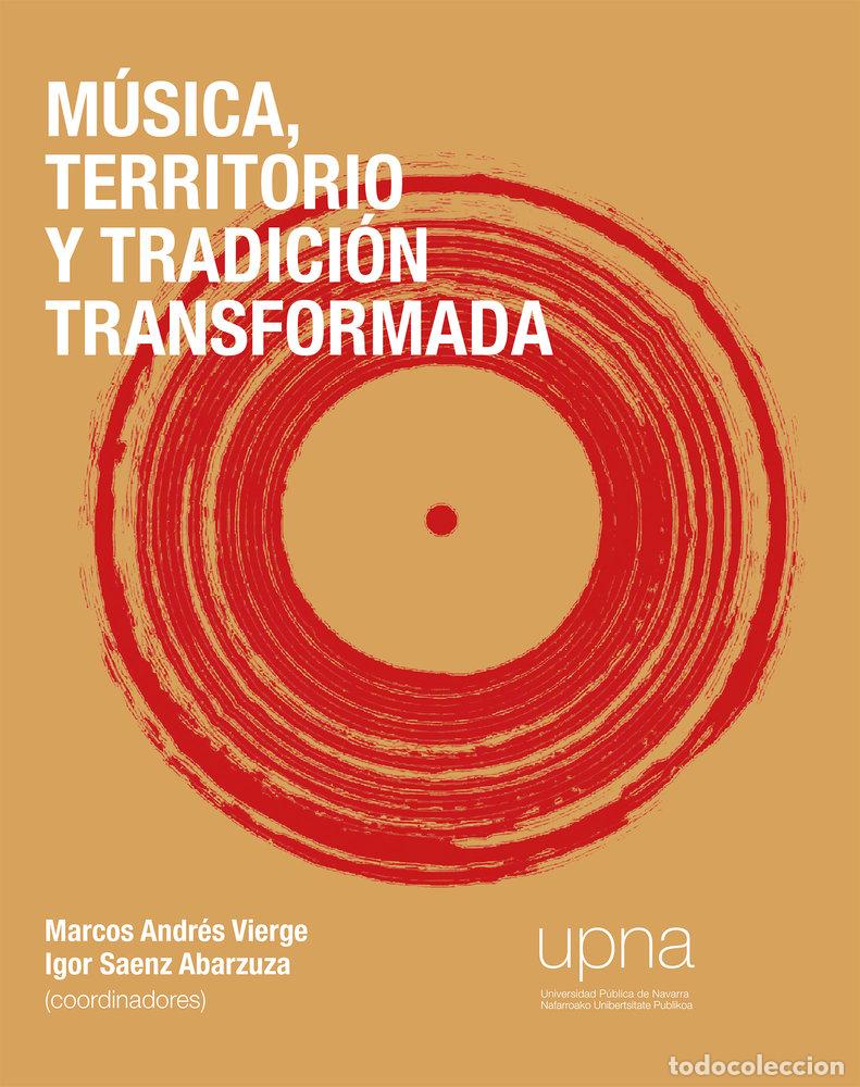 B&uuml;cher: MUSICA TERRITORIO Y TRADICION TRANSFORMADA - MARCOS ANDRES VIERGE E IGOR SAENZ ABARZU