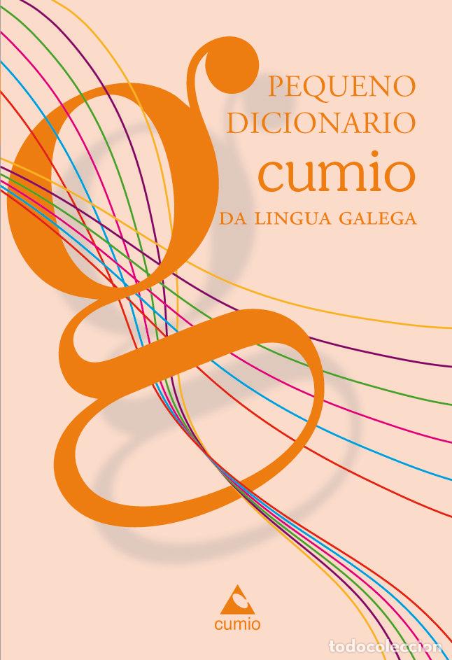 Libri: PEQUENO DICIONARIO CUMIO DA LINGUA GALEGA - .