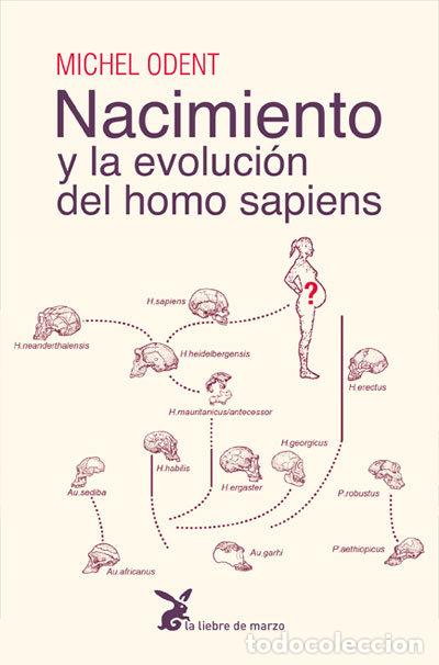 books: NACIMIENTO Y LA EVOLUCION DEL HOMO SAPIENS - ODENT, MICHAEL