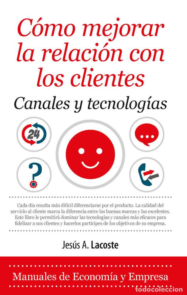 B&uuml;cher: COMO MEJORAR LA RELACION CON LOS CLIENTES CANALES Y TECNOLO - LACOSTE MARIN, JESUS A