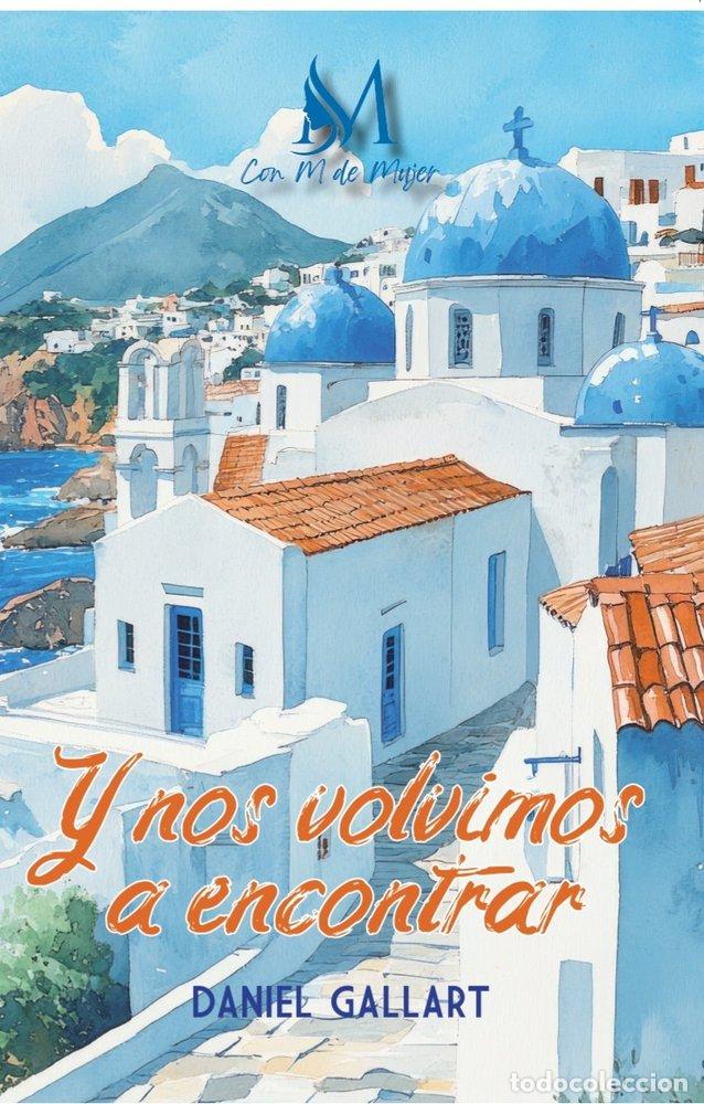 Livros: Y NOS VOLVIMOS A ENCONTRAR - GALLART, DANIEL