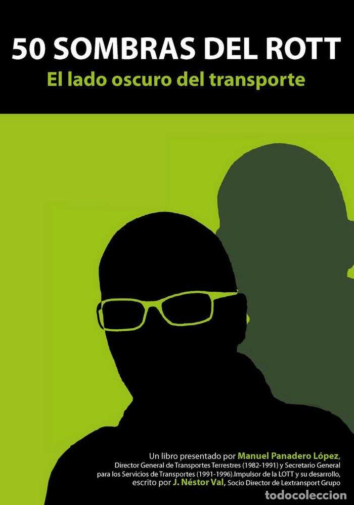 Libri: 50 SOMBRAS DEL ROTT. EL LADO OSCURO DEL TRANSPORTE - VAL FERNANDEZ, NESTOR