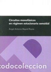 Libri: CIRCUITOS MONOFASICOS EN REGIMEN ESTACIONARIO SENOIDAL - BAYOD RUJULA, ANGEL ANTONIO