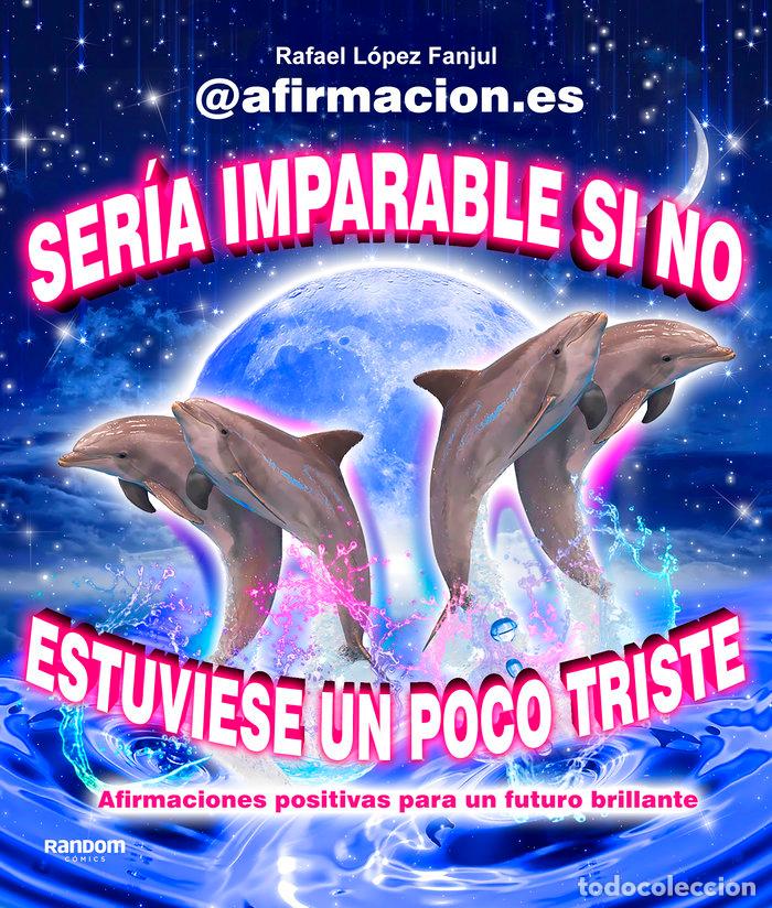 B&uuml;cher: SERIA IMPARABLE SI NO ESTUVIESE UN POCO TRISTE - RAFA LOPEZ FANJUL @AFIRMACION.ES