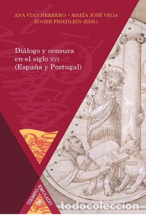 Libri: DIALOGO Y CENSURA EN ESPA&Ntilde;A Y PORTUGAL, SIGLO XVI - .