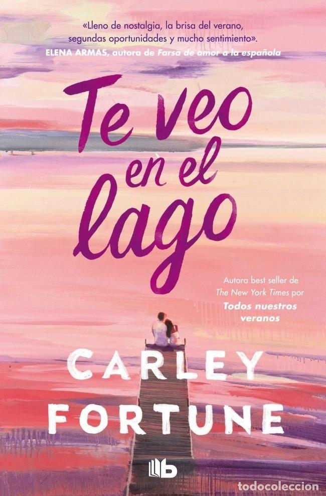 Libri: TE VEO EN EL LAGO - FORTUNE, CARLEY