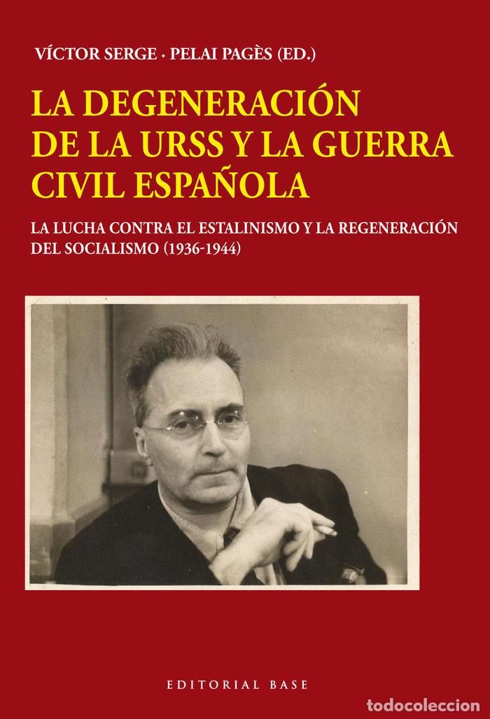 Libros: DEGENERACION DE LA URSS Y LA GUERRA CIVIL ESPA&Ntilde;OLA,LA - PAG&Ocirc;S BLANCH Y SERGE PELAI