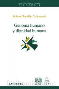 Livres: GENOMA HUMANO Y DIGNIDAD HUMANA - GONZALEZ VALENZUELA, JULIANA