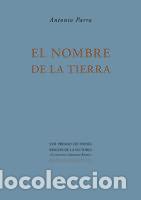 B&uuml;cher: NOMBRE DE LA TIERRA XVII PREMIO DE POESIA RINCON DE VICTORIA - PARRA, ANTONIO
