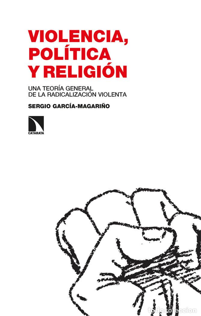 Libri: VIOLENCIA POLITICA Y RELIGION - GARCIA MAGARI&Ntilde;O, SERGIO