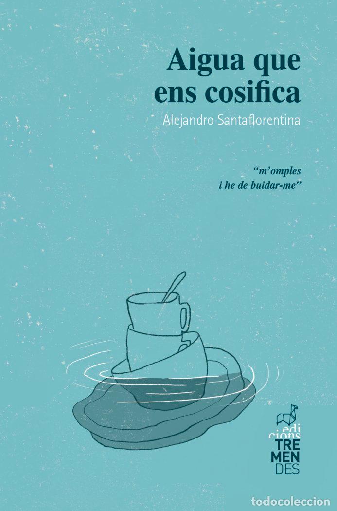 books: AIGUA QUE ENS COSIFICA - SANTAFLORENTINA, ALEJANDRO