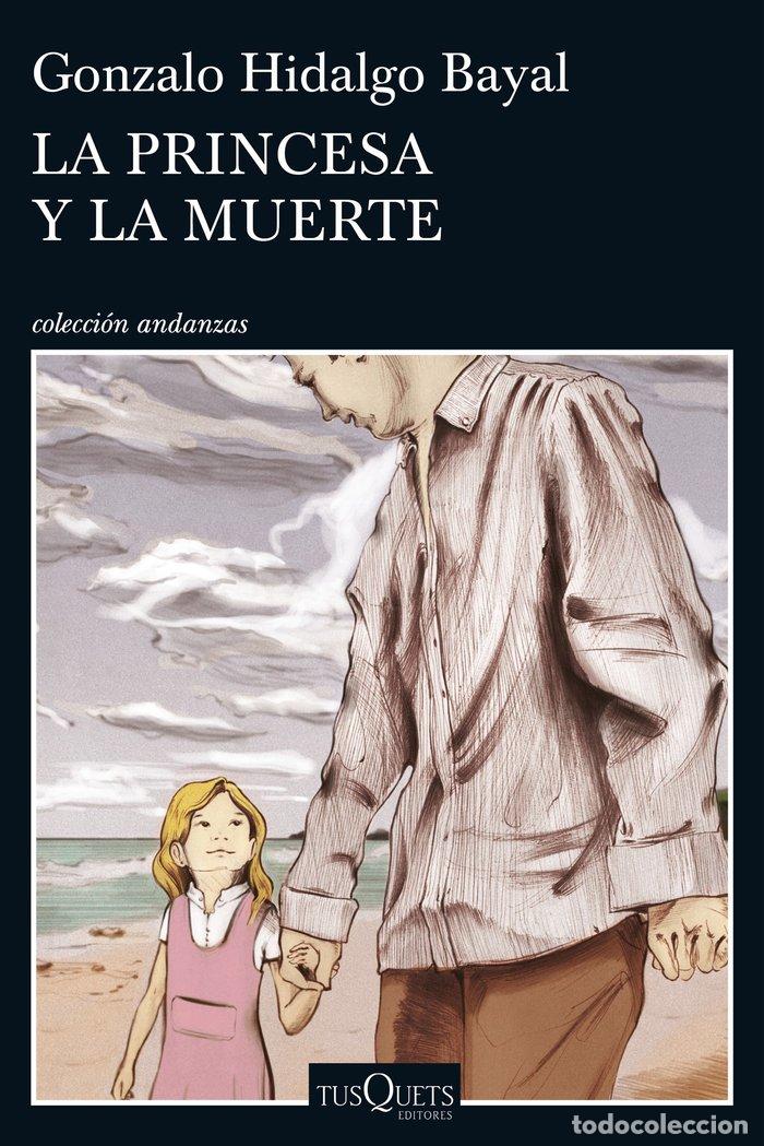 Libri: PRINCESA Y LA MUERTE,LA - HIDALGO BAYAL, GONZALO
