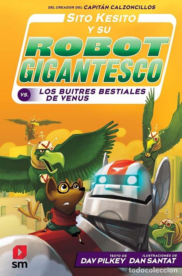 Libri: SITO KESITO 3 Y SU ROBOT GIGANTESCO CONTRA LOS BUITRES BEST - PILKEY, DAV