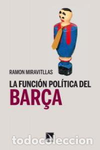 Libros: FUNCION POLITICA DEL BARCA,LA - MIRAVITLLAS, RAMON