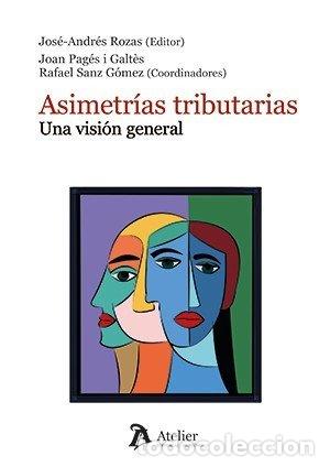 Libri: ASIMETRIAS TRIBUTARIAS UNA VISION GENERAL - JOSE-ANDRES ROZAS