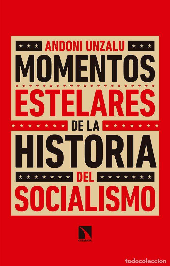 Libros: MOMENTOS ESTELARES DE LA HISTORIA DEL SOCIALISMO - UNZALU GARAIGORDOBIL, ANDONI