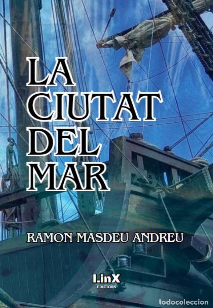 Livres: LA CIUTAT DEL MAR - MASDEU ANDREU, RAMON