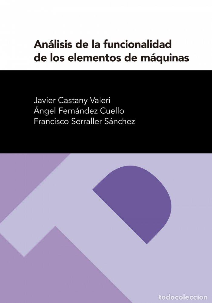 Livres: ANALISIS DE LA FUNCIONALIDAD DE LOS ELEMENTOS DE MAQUINAS - CASTANY VALERI, JAVIER