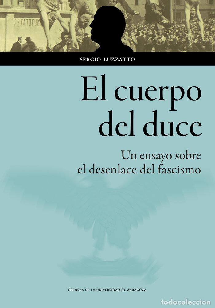 Livros: EL CUERPO DEL DUCE UN ENSAYO SOBRE EL DES - LUZZATTO, SERGIO