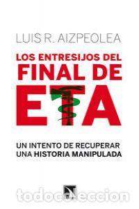 books: ENTRESIJOS DEL FINAL DE ETA,LOS - AIZPEOLEA, LUIS R