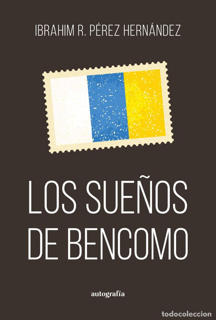 Livres: LOS SUE&Ntilde;OS DE BENCOMO - PEREZ HERNANDEZ, IBRAHIM