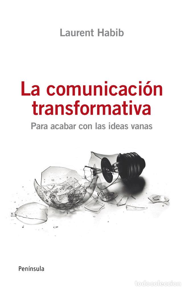 Libri: COMUNICACION TRANSFORMATIVA,LA - HABIB, LAURENT