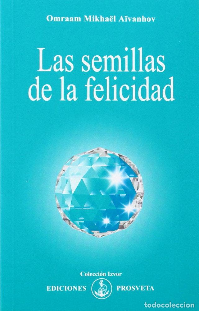 Libri: LAS SEMILLAS DE LA FELICIDAD - AIVANHOV, OMRAAM MIKHAEL