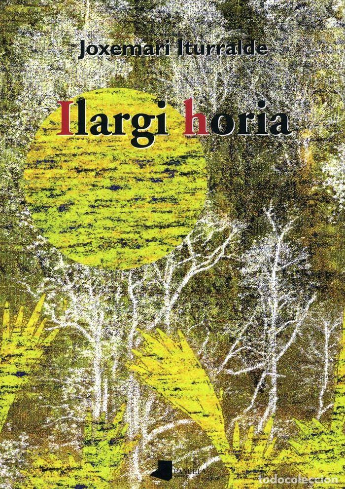 Libros: ILARGI HORIA - ITURRALDE, JOXEMARI