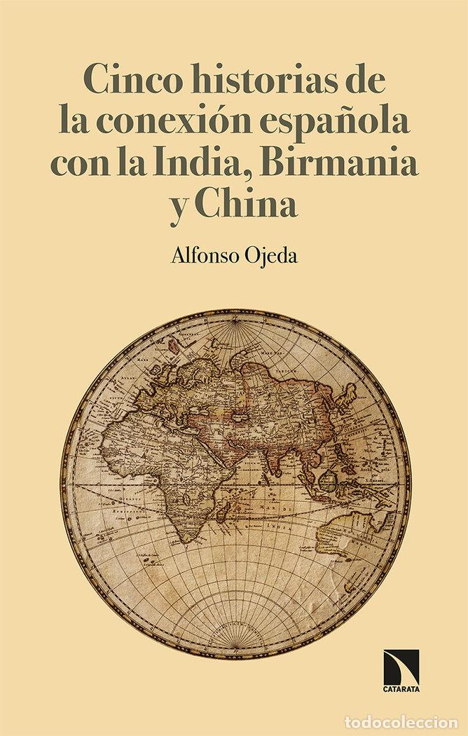 books: CINCO HISTORIAS DE LA CONEXION ESPA&Ntilde;OLA CON LA INDIA BIRMA - OJEDA, ALFONSO
