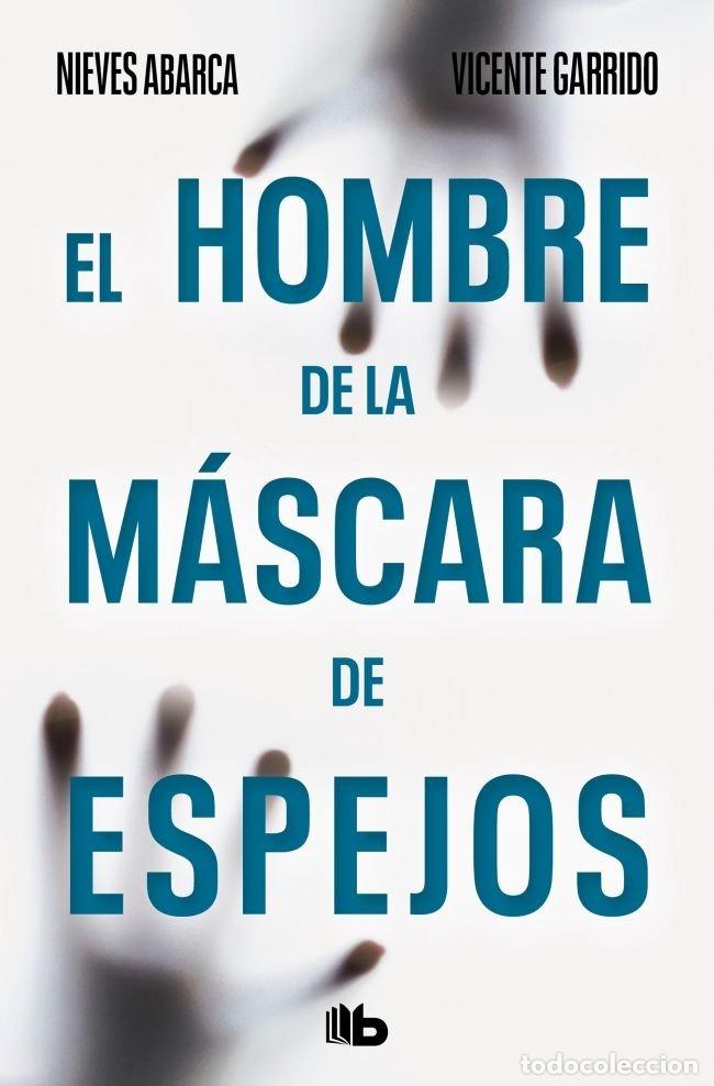 Livros: EL HOMBRE DE LA MASCARA DE ESPEJOS - GARRIDO, VICENTE