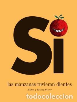 Libros: SI LAS MANZANAS TUVIERAN DIENTES - GLASER, MILTON Y SHIRLEY