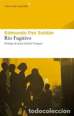 Libros: RIO FUGITIVO - PAZ SOLDAN, EDMUNDO