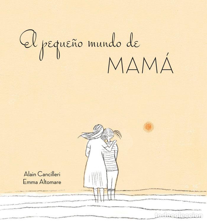 Livres: PEQUE&Ntilde;O MUNDO DE MAMA,EL - CANCILLERI, ALAIN